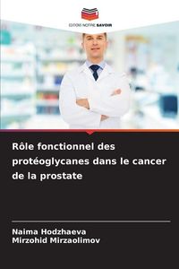 Produktbild: R&ocirc;le fonctionnel des prot&eacute;oglycanes dans le cancer de la prostate