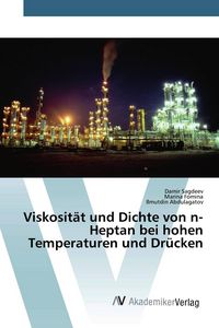 Produktbild: Viskosit&auml;t und Dichte von n-Heptan bei hohen Temperaturen und Dr&uuml;cken