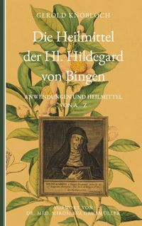 Produktbild: Die Heilmittel der Hl. Hildegard von Bingen