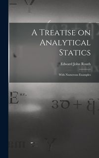Produktbild: A Treatise on Analytical Statics: With Numerous Examples