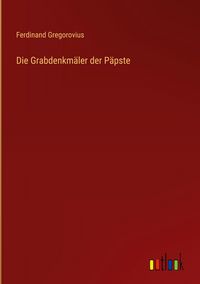 Produktbild: Die Grabdenkm&auml;ler der P&auml;pste