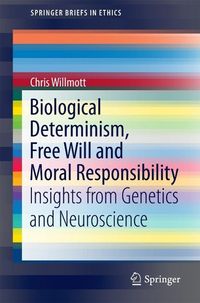 Produktbild: Biological Determinism, Free Will and Moral Responsibility