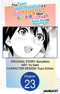 Produktbild: The Teen Web Novelist is a Girl Magnet: Now My Crush Feels Bad for Rejecting Me! #023