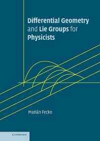Produktbild: Differential Geometry and Lie Groups for Physicists