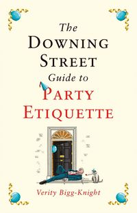 Produktbild: Bigg-Knight, V: The Downing Street Guide to Party Etiquette