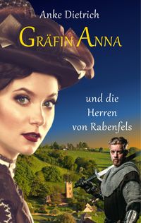 Bild vom Artikel Gräfin Anna und die Herren von Rabenfels vom Autor Anke Dietrich