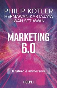 Produktbild: Marketing 6.0. Il futuro &egrave; immersivo