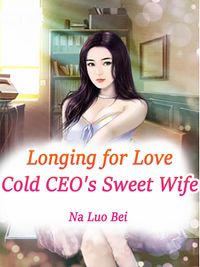 Produktbild: Longing for Love: Cold CEO's Sweet Wife