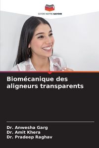 Produktbild: Biom&eacute;canique des aligneurs transparents