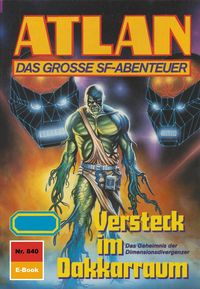Produktbild: Atlan 840: Versteck im Dakkarraum