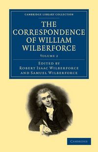 Produktbild: The Correspondence of William Wilberforce - Volume 2