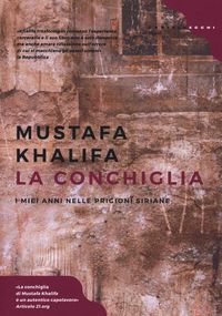 Produktbild: La conchiglia. I miei anni nelle prigioni siriane