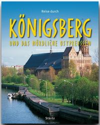 Reise durch Königsberg und das nördliche Ostpreußen
