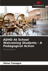Produktbild: ADHD At School Welcoming Students - A Pedagogical Action