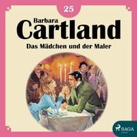 Produktbild: Das M&auml;dchen und der Maler - Die zeitlose Romansammlung von Barbara Cartland 25 (Ungek&uuml;rzt)