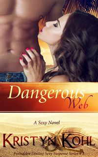 Produktbild: Dangerous Web (The Forbidden Destiny Sexy Suspense Series, #3)