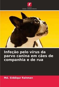 Produktbild: Infe&ccedil;&atilde;o pelo v&iacute;rus da parvo canina em c&atilde;es de companhia e de rua