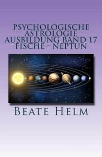 Produktbild: Psychologische Astrologie - Ausbildung Band 17: Fische - Neptun