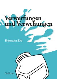 Produktbild: Verwerfungen und Verwehungen; Spielerische bis frivole Gedichte zu Lebenssinnsuche, Partnerwahl, Schicksal und Umwelt, Zeitstr&ouml;mungen und Irrungen karikierend. Eine lyrische Achterbahnfahrt.