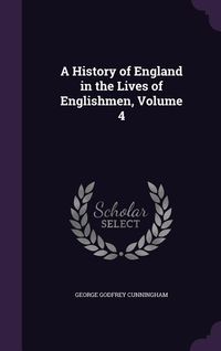 Produktbild: A History of England in the Lives of Englishmen, Volume 4