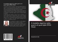Produktbild: Il modello algerino nella guerra di guerriglia (1954-1962)