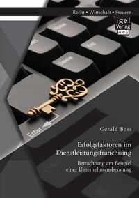 Produktbild: Erfolgsfaktoren im Dienstleistungsfranchising: Betrachtung am Beispiel einer Unternehmensberatung