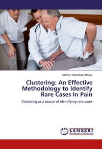 Produktbild: Clustering: An Effective Methodology to Identify Rare Cases In Pain