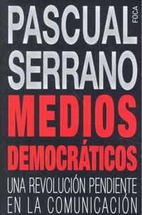Produktbild: Medios democr&aacute;ticos : una revoluci&oacute;n pendiente en la comunicaci&oacute;n