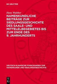Produktbild: Namenkundliche Beitr&auml;ge zur Siedlungsgeschichte des Saale- und Mittelelbegebietes bis zum Ende des 9. Jahrhunderts