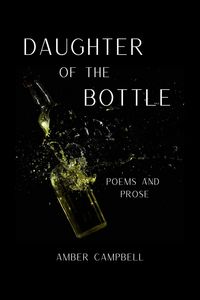 Produktbild: Daughter of the Bottle: Poems and Prose