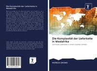 Produktbild: Die Komplexit&auml;t der Lieferkette in Westafrika