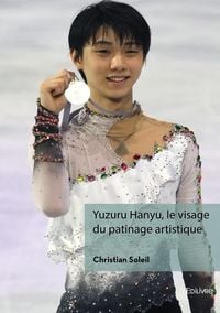 Produktbild: Yuzuru Hanyu, le visage du patinage artistique japonais
