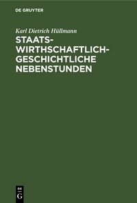 Produktbild: Staatswirthschaftlich-geschichtliche Nebenstunden