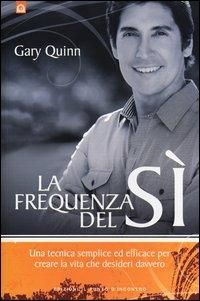 Produktbild: La frequenza del s&igrave;. Una tecnica semplice ed efficace per creare la vita che desideri davvero