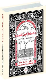 Bild vom Artikel Bau- und Kunstdenkmäler Stadt HALLE und der SAALKREIS 1886 vom Autor Gustav Schönermark