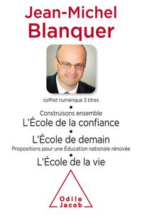 Produktbild: Coffret numerique - Jean-Michel Blanquer - Construisons ensemble l'Ecole de la confiance ; L'Ecole de demain ; L'Ecole de la vie