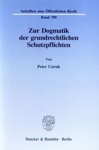 Produktbild: Zur Dogmatik der grundrechtlichen Schutzpflichten.