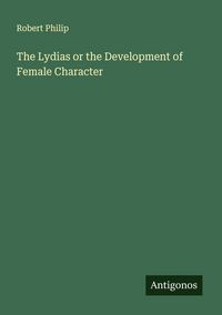 Produktbild: The Lydias or the Development of Female Character