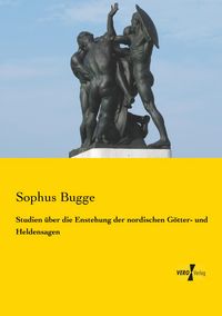 Produktbild: Studien &uuml;ber die Enstehung der nordischen G&ouml;tter- und Heldensagen