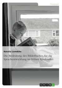 Produktbild: Die Bedeutung des Bilderbuches f&uuml;r die Sprachentwicklung im fr&uuml;hen Kindesalter