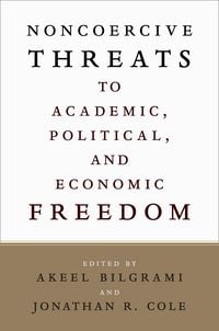 Produktbild: Noncoercive Threats to Academic, Political, and Economic Freedom