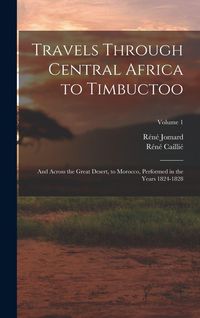 Produktbild: Travels Through Central Africa to Timbuctoo