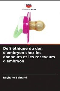 Produktbild: D&eacute;fi &eacute;thique du don d'embryon chez les donneurs et les receveurs d'embryon