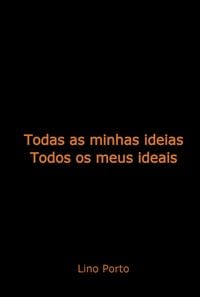 Produktbild: Todas As Minhas Ideias, Todos Os Meus Ideais