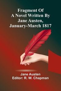 Produktbild: Fragment Of A Novel Written By Jane Austen, January-March 1817