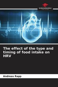 Produktbild: The effect of the type and timing of food intake on HRV