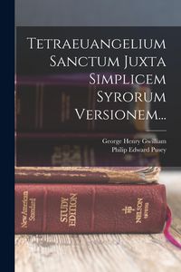 Produktbild: Tetraeuangelium Sanctum Juxta Simplicem Syrorum Versionem...