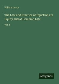 Produktbild: The Law and Practice of Injuctions in Equity and at Common Law