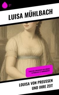 Produktbild: Louisa von Preu&szlig;en und ihre Zeit