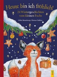 Produktbild Heute bin ich fröhlich! 24 Wintergeschichten vom kleinen Fuchs - Geschenkausgabe